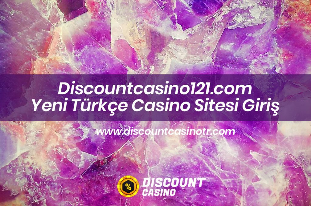 Discountcasino121.com Yeni Türkçe Casino Sitesi Giriş